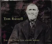 CD - Tom Russell - The Man From God Knows Where - Digipak