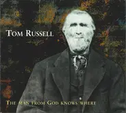 Tom Russell - The Man from God Knows Where