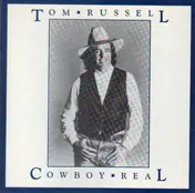 Tom Russell - Cowboy Real