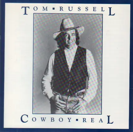 Tom Russell - Cowboy Real