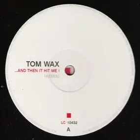 Tom Wax - ...And Then It Hit Me!