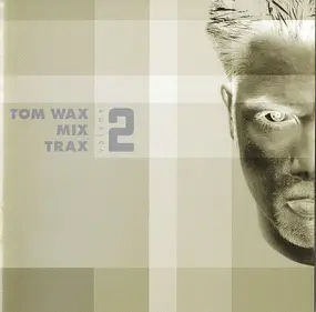Tom Wax - Mix Trax Volume 2