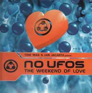 Tom Wax & Jan Jacarta Present No Ufos - The Weekend Of Love