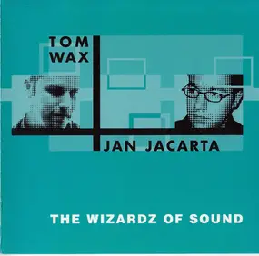 Tom Wax - The Wizardz of Sound