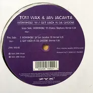 Tom Wax & Jan Jacarta - Wormhole '99 / Get Back In Da Groove
