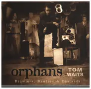 Tom Waits - Orphans: Brawlers, Bawlers & Bastards