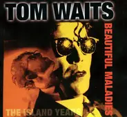 Tom Waits - Beautiful Maladies - The Island Years