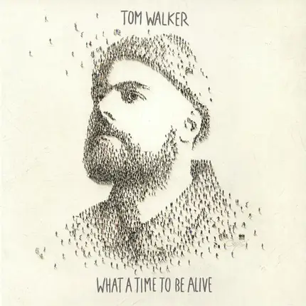 Tom Walker - What a Time To Be Alive
