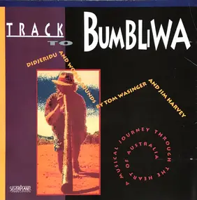 Tom Wasinger - Track to Bumbliwa