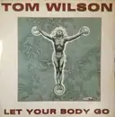 12inch Vinyl Single - Tom Wilson - Let Your Body Go