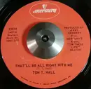 7inch Vinyl Single - Tom T. Hall - That'll Be All Right With Me