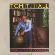 Tom T. Hall - World Class Country