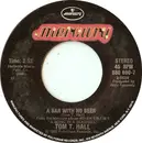 7inch Vinyl Single - Tom T. Hall - A Bar With No Beer
