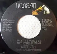 Tom T. Hall - May The Force Be With You Always