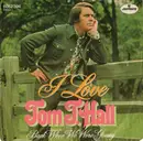 7inch Vinyl Single - Tom T. Hall - I Love / Back When We Were Young