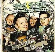 Double CD - Tom Toxic & Die Holstein Rockets - Aus Dem Herzen Kiels