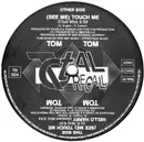 12'' - Tom Tom - (See Me) Touch Me