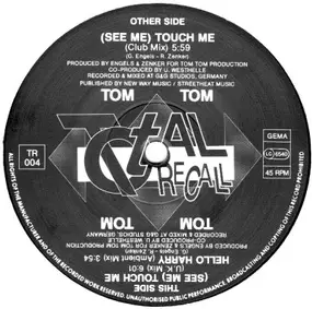 Tom Tom - (See Me) Touch Me