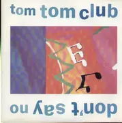7'' - Tom Tom Club - Don't Say No
