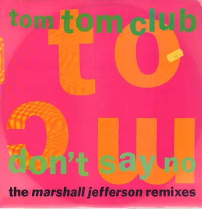 Tom Tom Club - Don't Say No (The Marshall Jefferson Remixes)