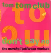 Tom Tom Club - Don't Say No (The Marshall Jefferson Remixes)