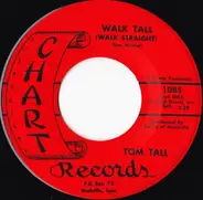 Tom Tall - Walk Tall (Walk Straight)