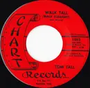 7inch Vinyl Single - Tom Tall - Walk Tall (Walk Straight)