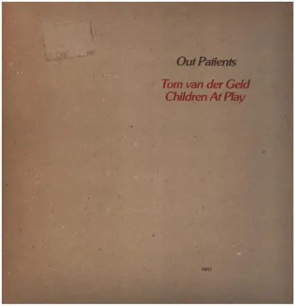 Tom van der Geld & Children at Play - Out Patients