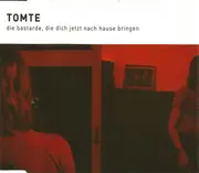 CD Single - Tomte - Die Bastarde, Die Dich Jetzt Nach Hause Bringen