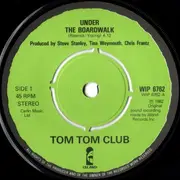 7'' - Tom Tom Club - Under The Boardwalk