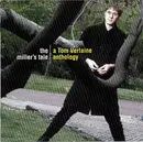 Double CD - Tom Verlaine - The Miller's Tale - A Tom Verlaine Anthology