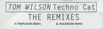 Tom Wilson - Techno Cat  - The Remixes