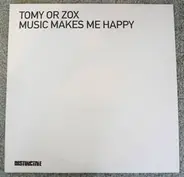 Tomy Or Zox - Music Makes Me Happy