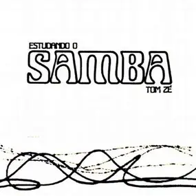 Tom Zé - Estudando O Samba