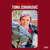 Toma Zdravković - Čekaj Me...