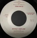 7inch Vinyl Single - Toma/Natto - Without Your Love