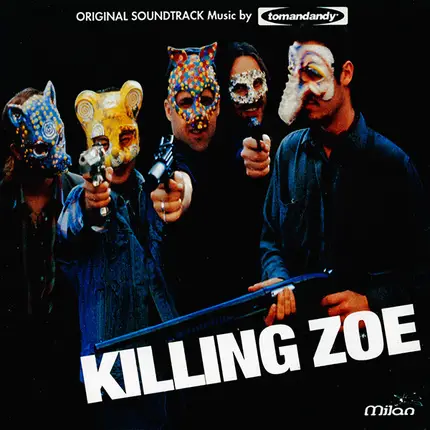 Tomandandy - Killing Zoe (Original Soundtrack)