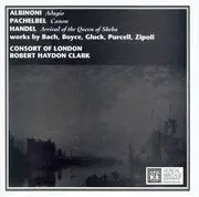 CD - Tomaso Albinoni , Johann Pachelbel , Georg Friedrich Händel , Johann Sebastian Bach , William Boyce - Adagio / Canon / Arrival Of The Queen Of Sheba
