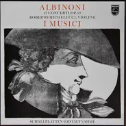 Albinoni / Roberto Michelucci / I Musici - 12 Concerti, Op. 10