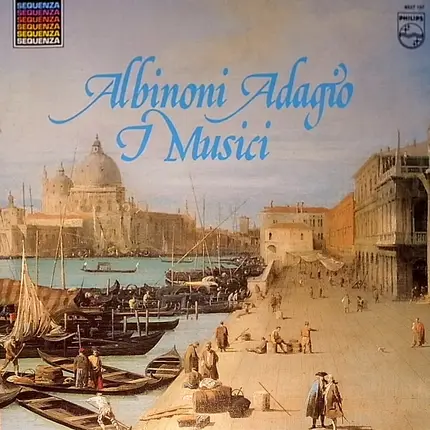 Tomaso Albinoni , I Musici - L'Adagio - Concertos Pour Violon - Concertos Pour Hautbois