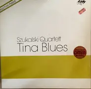 Tomasz Szukalski Quartet - Tina Blues