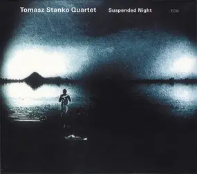 Tomasz Stanko Quartet - Suspended Night