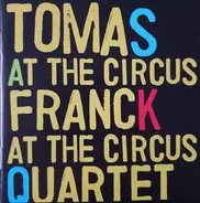 Tomas Franck Quartet - At The Circus