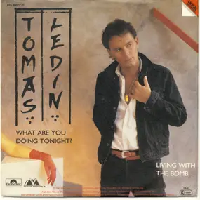 Tomas Ledin - What Are You Doing Tonight? / Living With The Bomb