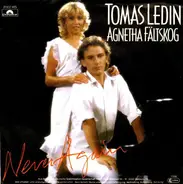Tomas Ledin , Agnetha Fältskog - Never Again