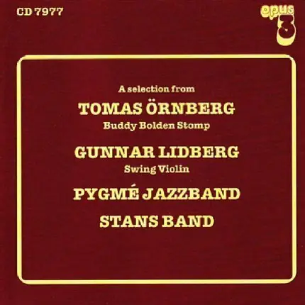 Tomas Örnberg , Gunnar Lidberg , Pygmé Jazzband , Stans Band - A Selection From Tomas Örnberg, Gunnar Lidberg, Pygmé Jazzband, Stans Band