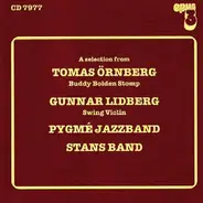 Tomas Örnberg , Gunnar Lidberg , Pygmé Jazzband , Stans Band - A Selection From Tomas Örnberg, Gunnar Lidberg, Pygmé Jazzband, Stans Band