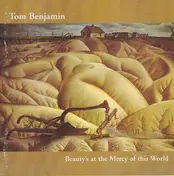 Tom Benjamin - Beauty's At The Mercy Of This World