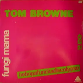 Tom Browne - Fungi Mama (Bebopafunkadiscolypso)