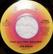 Tom Bresh - That Old Cold Shoulder